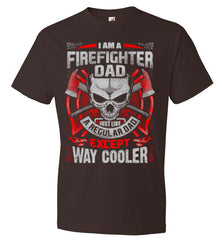 Firefighter Dad, but Cooler- Tee
