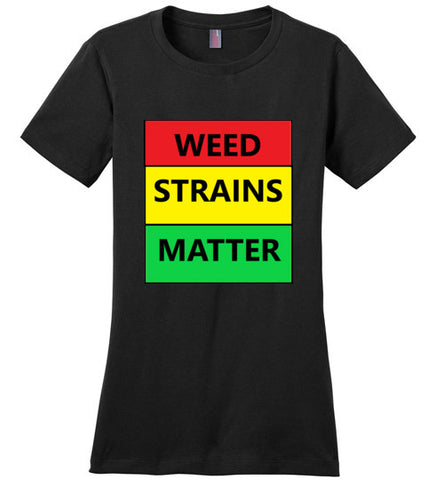 Women's WEED STRAINS MATTER Tee