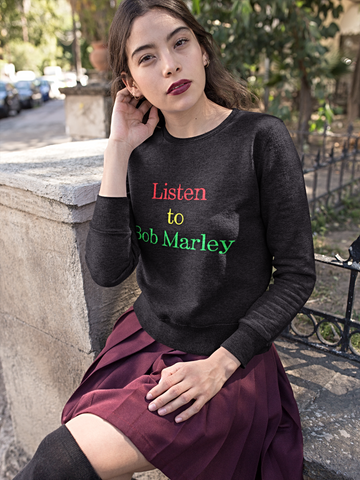 Unisex Listen to Bob Marley Long Sleeve 