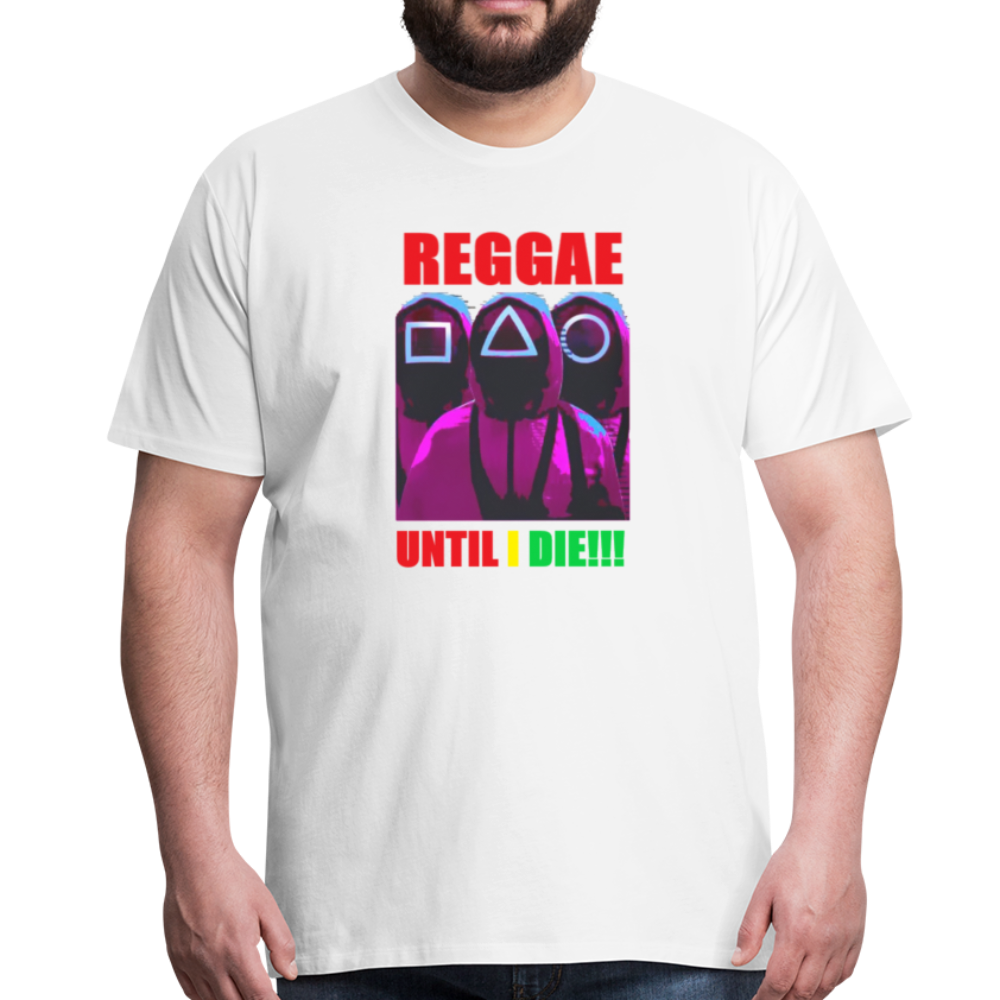 Reggae Until I Die- Men's T-Shirt - white