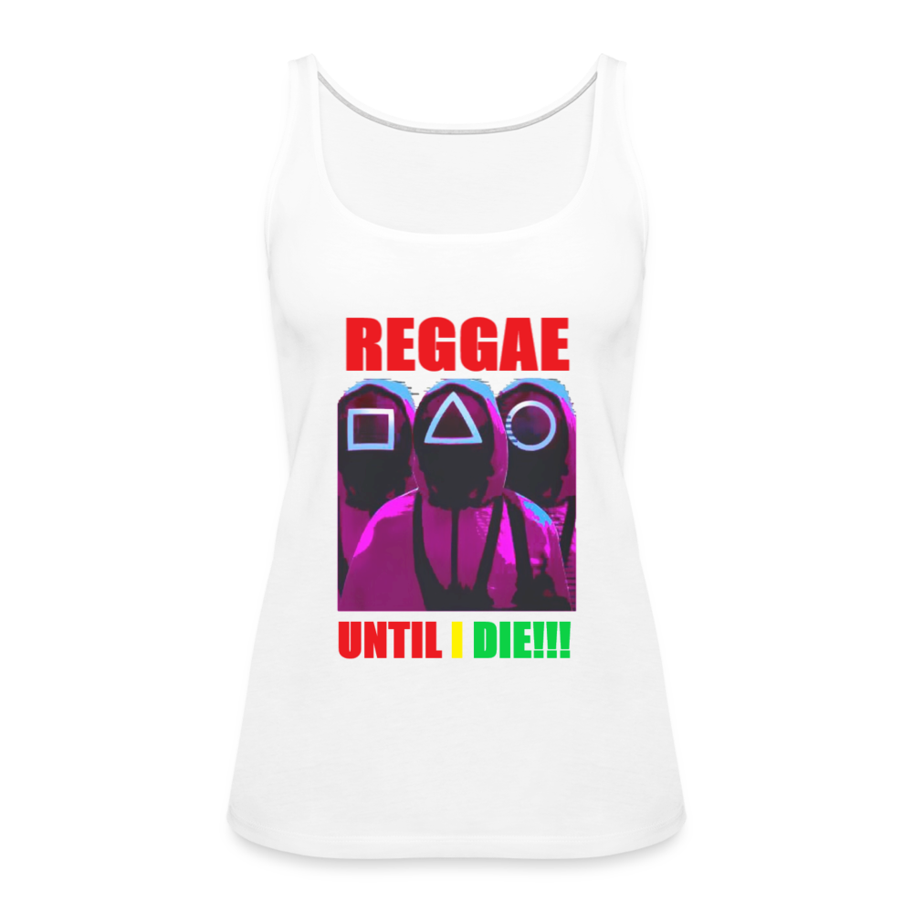Reggae Until I die- Women's Fitted Tank - white
