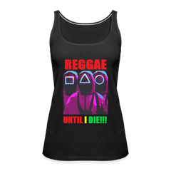 Reggae Until I die- Women's Fitted Tank - black